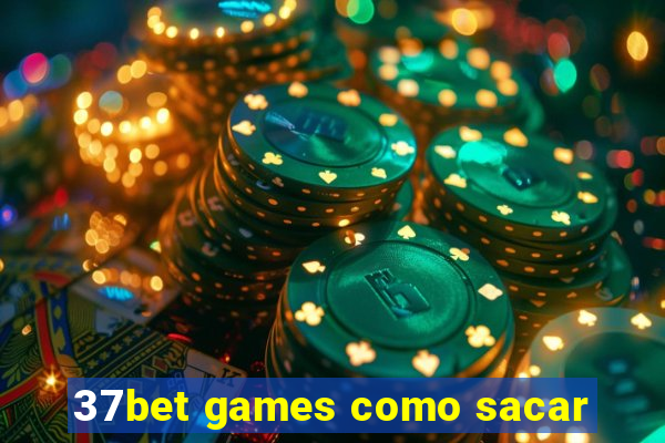 37bet games como sacar